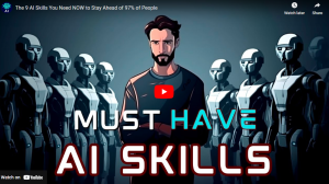 YouTube.X10tv…The 9 AI Skills You Need NOW to Stay Ahead of 97% of People